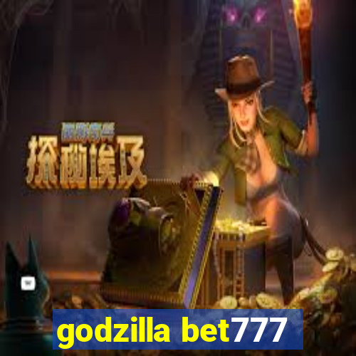 godzilla bet777